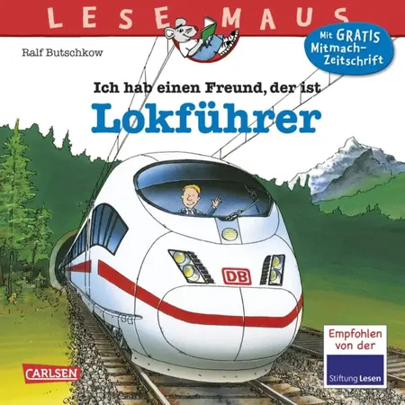 Carlsen Verlag LESEMAUS 48: Ich hab einen Freund, der ist Lokführer