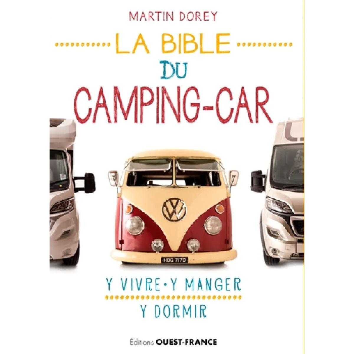 La bible du camping-car : y vivre, y manger, y dormir · Occasion