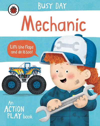 Busy Day: Mechanic: An action play book - Busy Day (Board book)