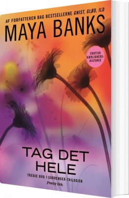 Tag Det Hele - Surrender 3 - Maya Banks - Bog