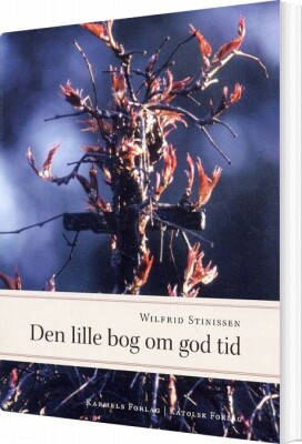Den Lille Bog Om God Tid - Wilfrid Stinissen - Bog