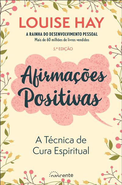 Afirmações Positivas de Louise Hay - A Técnica de Cura Espiritual