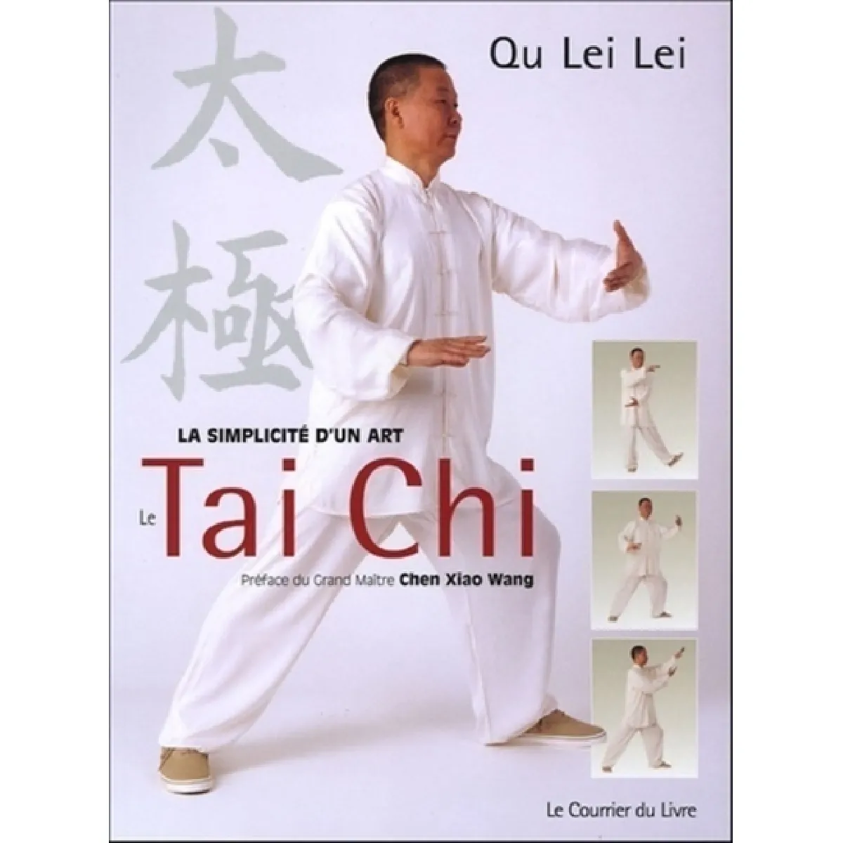 Le tai chi : la simplicité d'un art : pour être en forme dans l'harmonie du corps et de l'esprit · Occasion