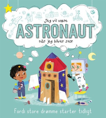 Jeg Vil Være Astronaut Når Jeg Bliver Stor - Bog