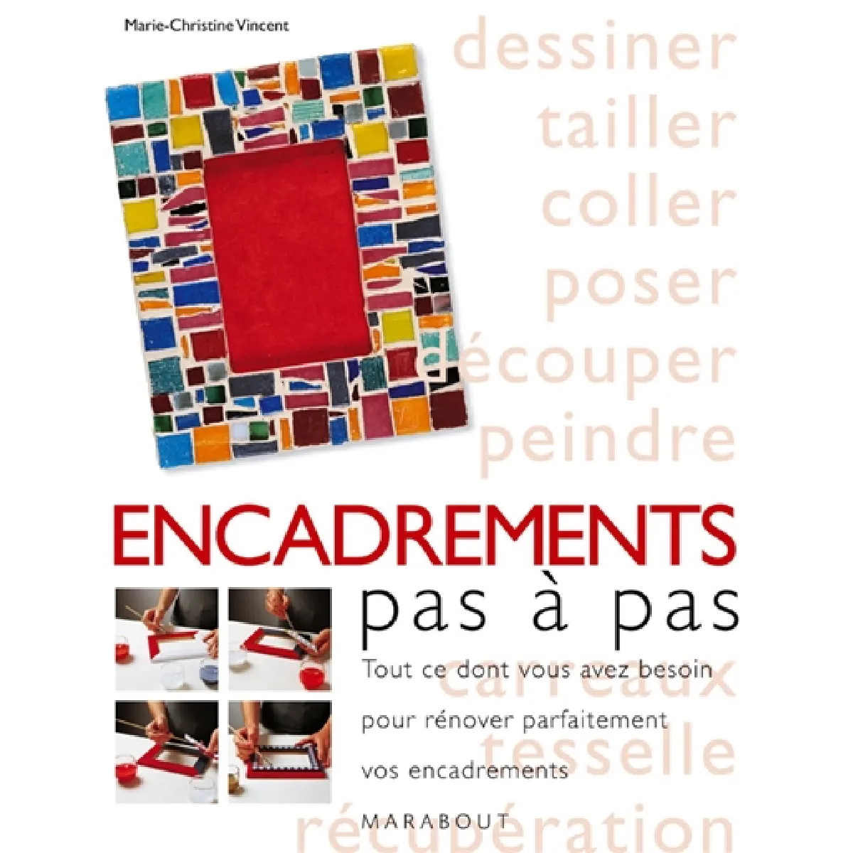 Encadrement pas à pas : tout ce dont vous avez besoin pour maîtriser les techniques de base de l'encadrement · Occasion