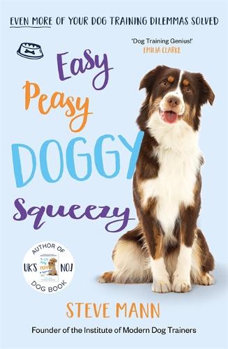 Easy Peasy Doggy Squeezy: Even More of Your Dog Dilemmas Solved (Paperback)