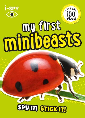 i-SPY My First Minibeasts: Spy it! Stick it! - Collins Michelin i-SPY Guides (Paperback)