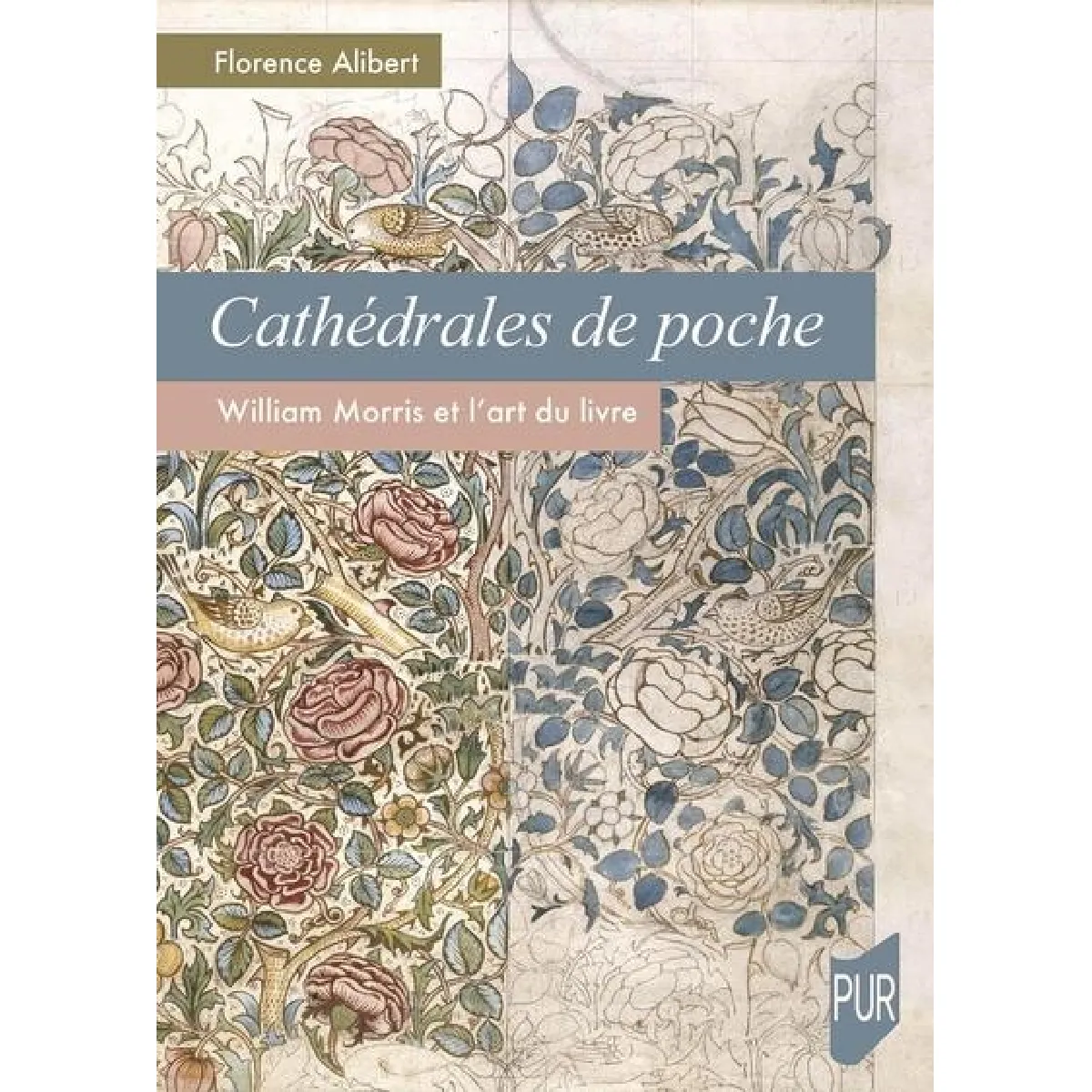 Cathédrales de poche : William Morris et l'art du livre