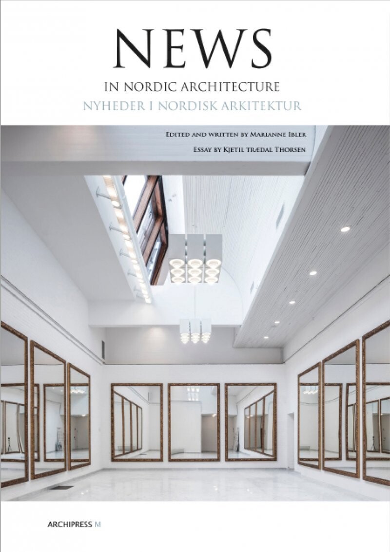 News In Nordic Architecture - Marianne Ibler - Bog