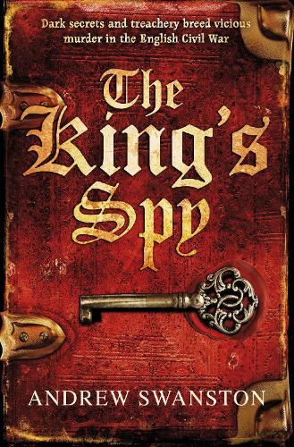 The King's Spy: (Thomas Hill 1) - Thomas Hill Novels (Paperback)