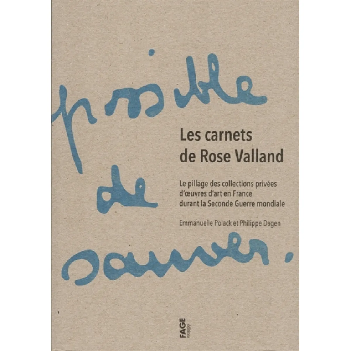 Les carnets de Rose Valland : le pillage des collections privées d'oeuvres d'art en France durant la Seconde Guerre mondiale · Occasion