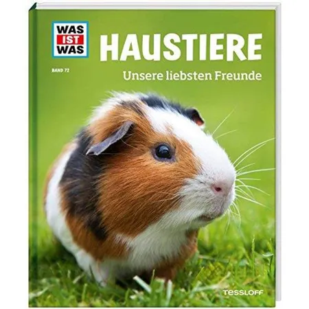 Tessloff WAS IST WAS 072 - Haustiere Unsere liebsten Freunde