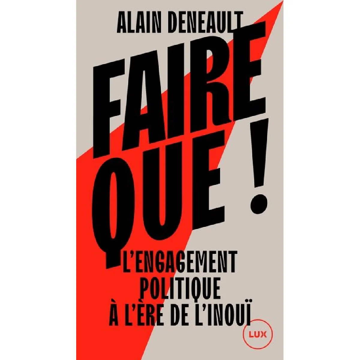 Faire que ! : L'engagement politique à l'ère de l'inouï · Occasion