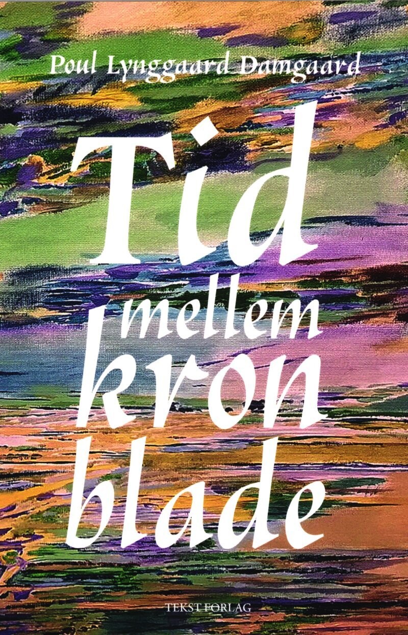 Tid Mellem Kronblade - Poul Lynggaard Damgaard - Bog