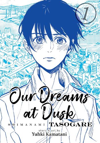 Our Dreams at Dusk: Shimanami Tasogare Vol. 1 - Our Dreams at Dusk: Shimanami Tasogare 1 (Paperback)