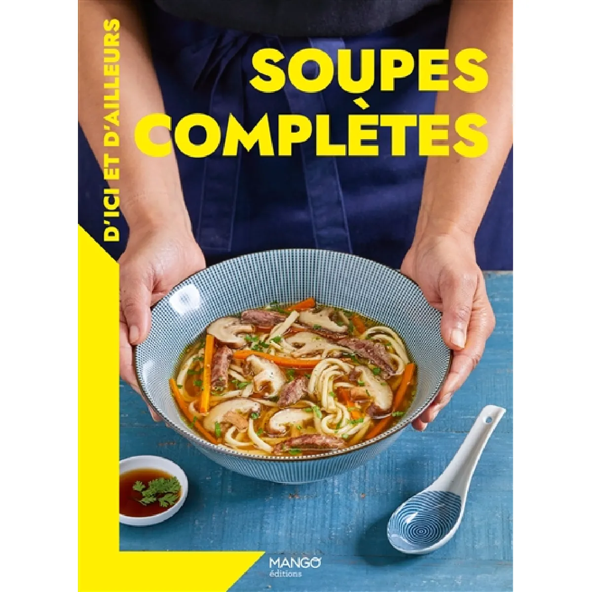 Soupes complètes d'ici et d'ailleurs · Occasion