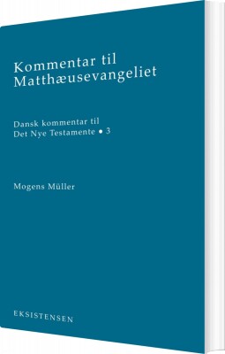 Kommentar Til Matthæusevangeliet - Mogens Müller - Bog