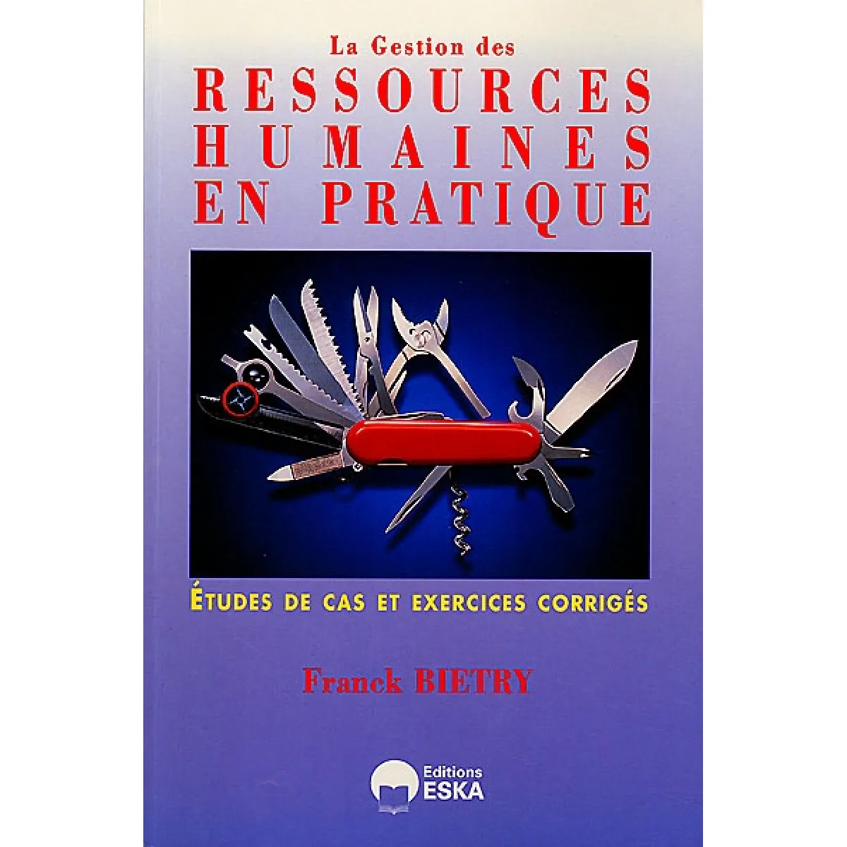 La gestion des ressources humaines en pratique : étude de cas et exercices corrigés · Occasion