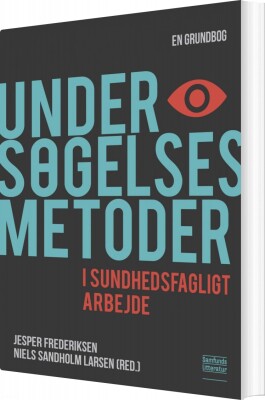 Undersøgelsesmetoder I Sundhedsfagligt Arbejde - Niels Sandholm Larsen - Bog