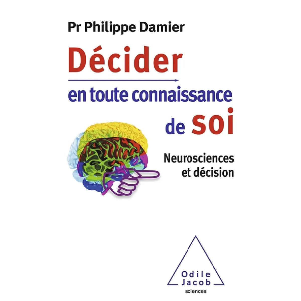 Décider en toute connaissance de soi : neurosciences et décision · Occasion