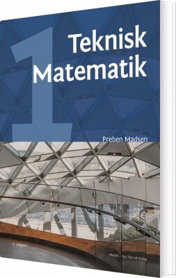 Teknisk Matematik, B-Niveau, Bind 1 - Preben Madsen - Bog