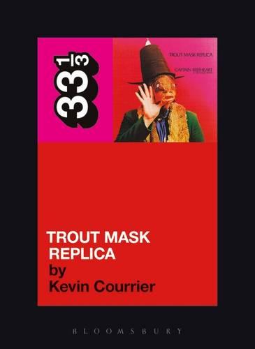 Captain Beefheart's Trout Mask Replica - 33 1/3 (Paperback)