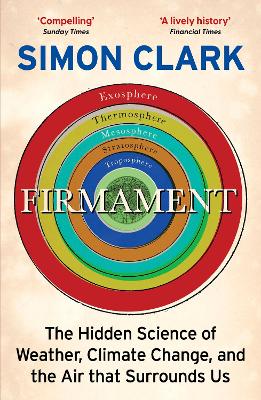 Firmament: The Hidden Science of Weather, Climate Change and the Air That Surrounds Us (Paperback)