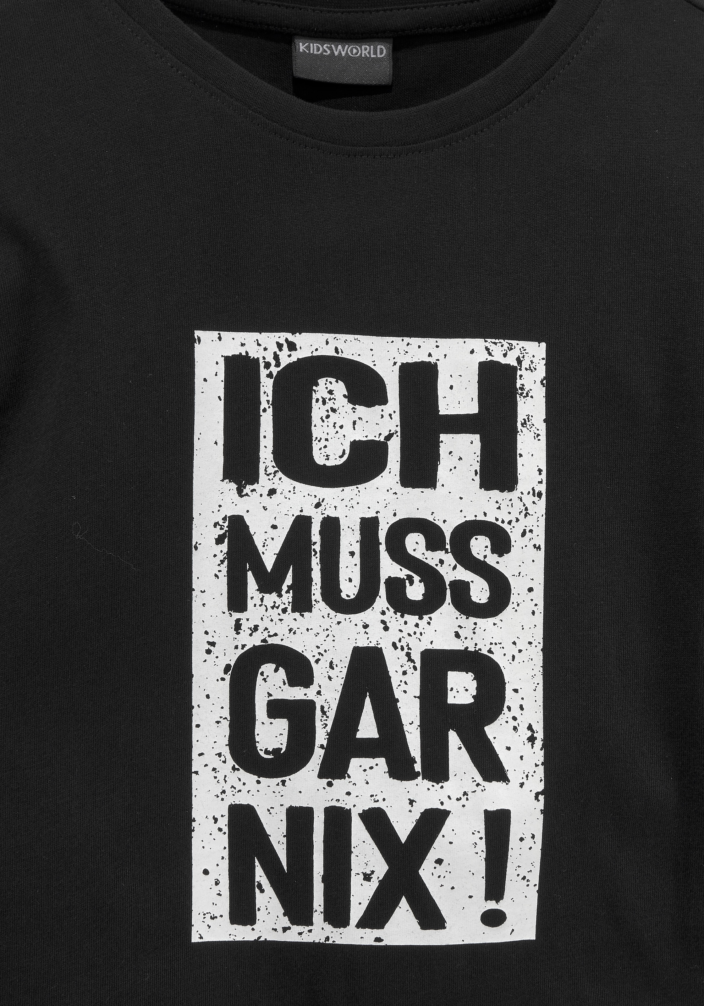 KIDSWORLD Langarmshirt »Ich muss gar nix!«, Langarm,  Basic-Passform,  bedruckt,  Rundhalsausschnitt