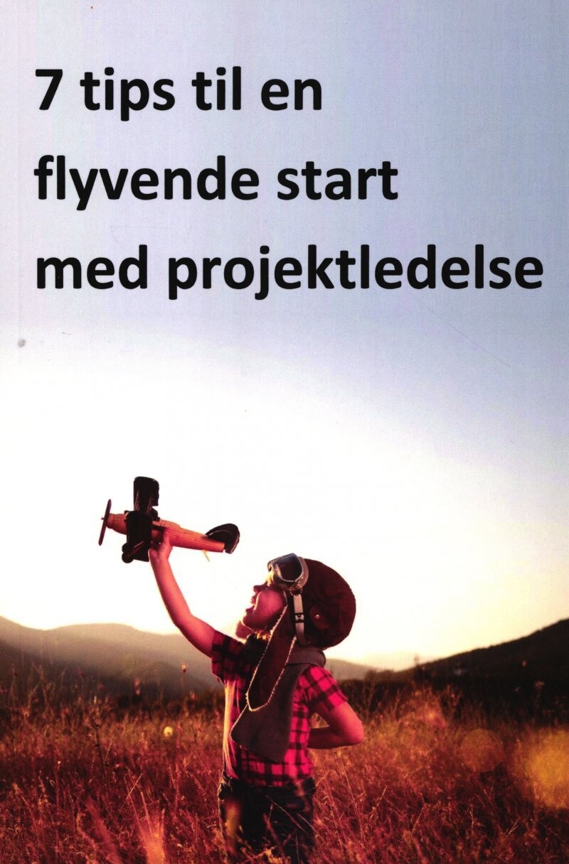 7 Tips Til En Flyvende Start Med Projektledelse - Mogens Frank Mikkelsen - Bog