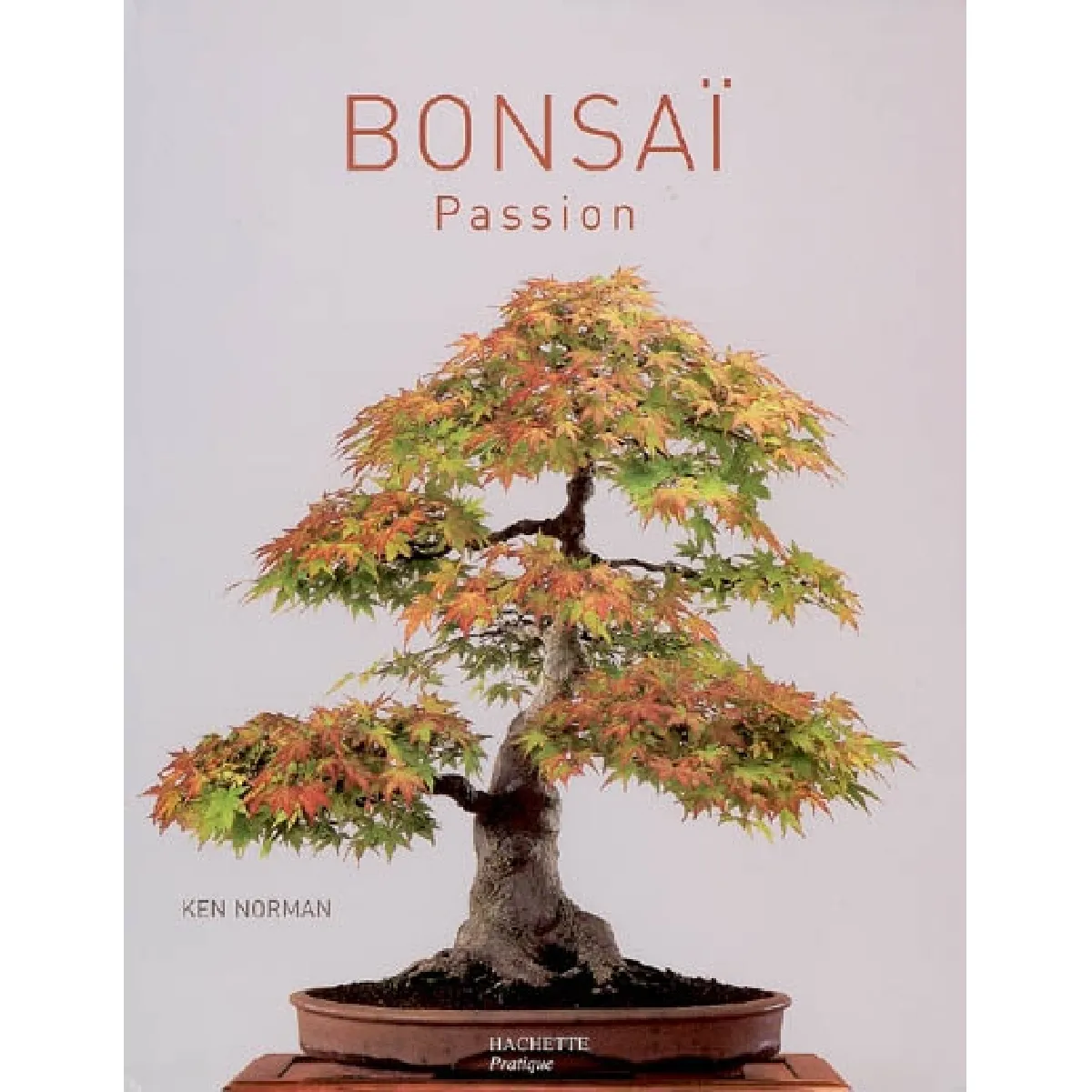 Bonsaï passion : un guide complet de l'art du bonsaï : les techniques, des projets détaillés illustrés de plus de 800 photographies · Occasion