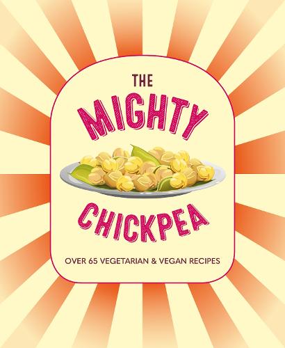 The Mighty Chickpea (Hardback)