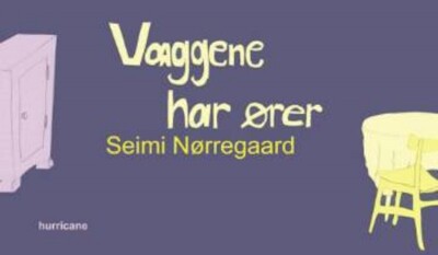 Væggene Har Ører - Seimi Nørregaard - Bog