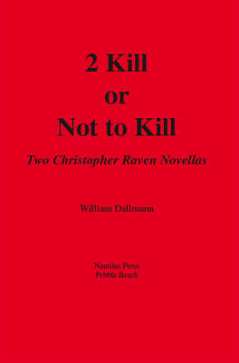 2 Kill or Not to Kill: Two Christopher Raven Novellas (Paperback)