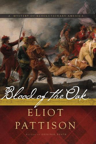 Blood Of The Oak: A Mystery of Revolutionary America (Paperback)