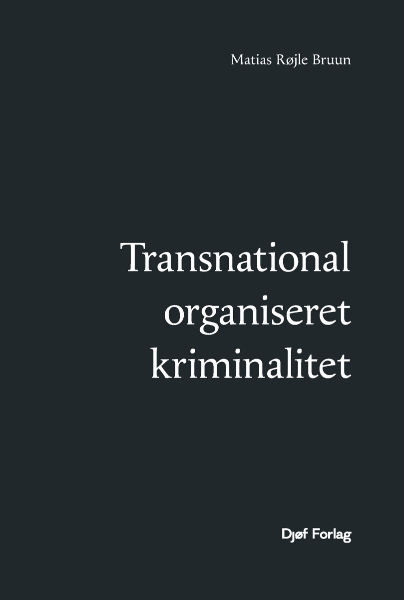 Transnational Organiseret Kriminalitet - Matias Røjle Bruun - Bog