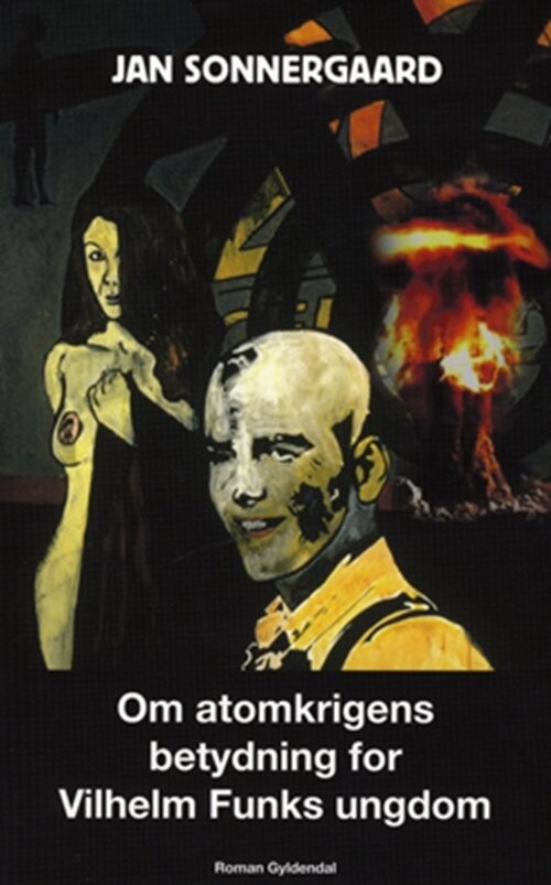Om Atomkrigens Betydning For Vilhelm Funks Ungdom - Jan Sonnergaard - Bog