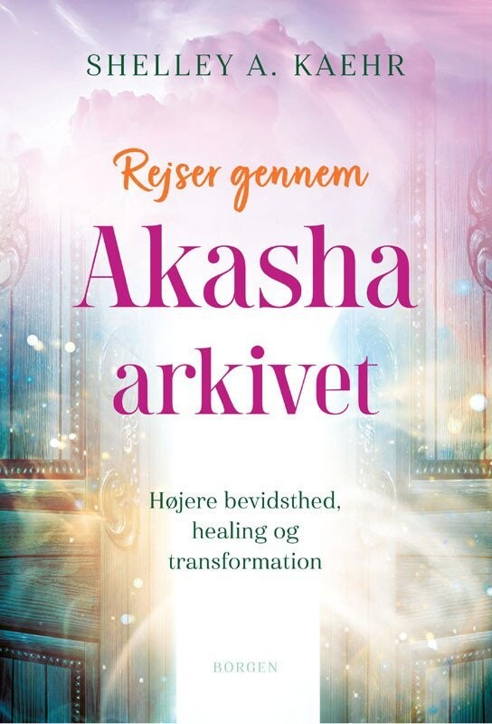Rejser Gennem Akasha-Arkivet - Shelley A. Kaehr - Bog
