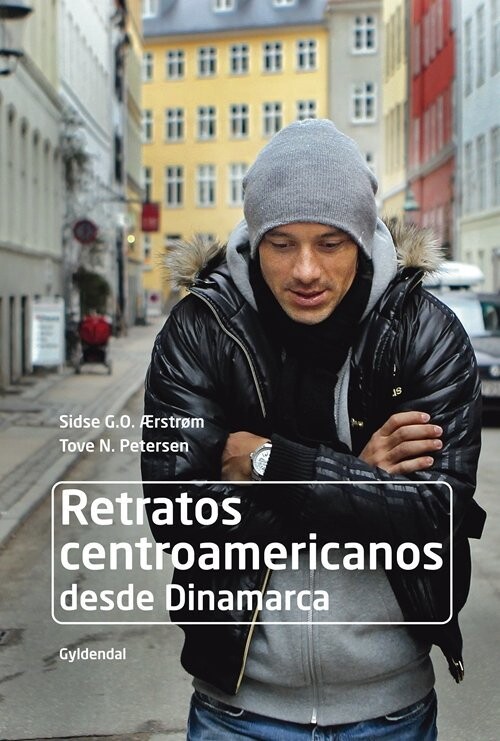 Retratos Centroamericanos Desde Dinamarca - Sidse Overbeck Ærstrøm - Bog