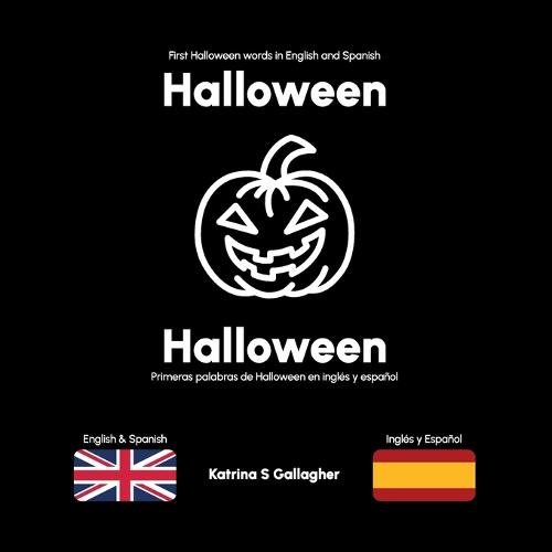 Halloween: First Halloween words in English and Spanish - English/Spanish Bilingual Books for Babies and Toddlers (Paperback)