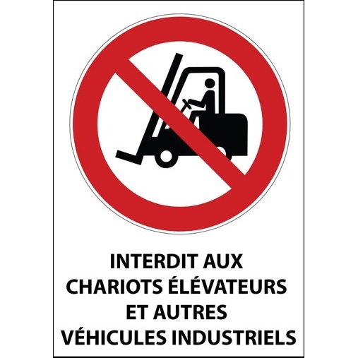 Panneau Interdit aux chariots élévateurs et véhicules industriels