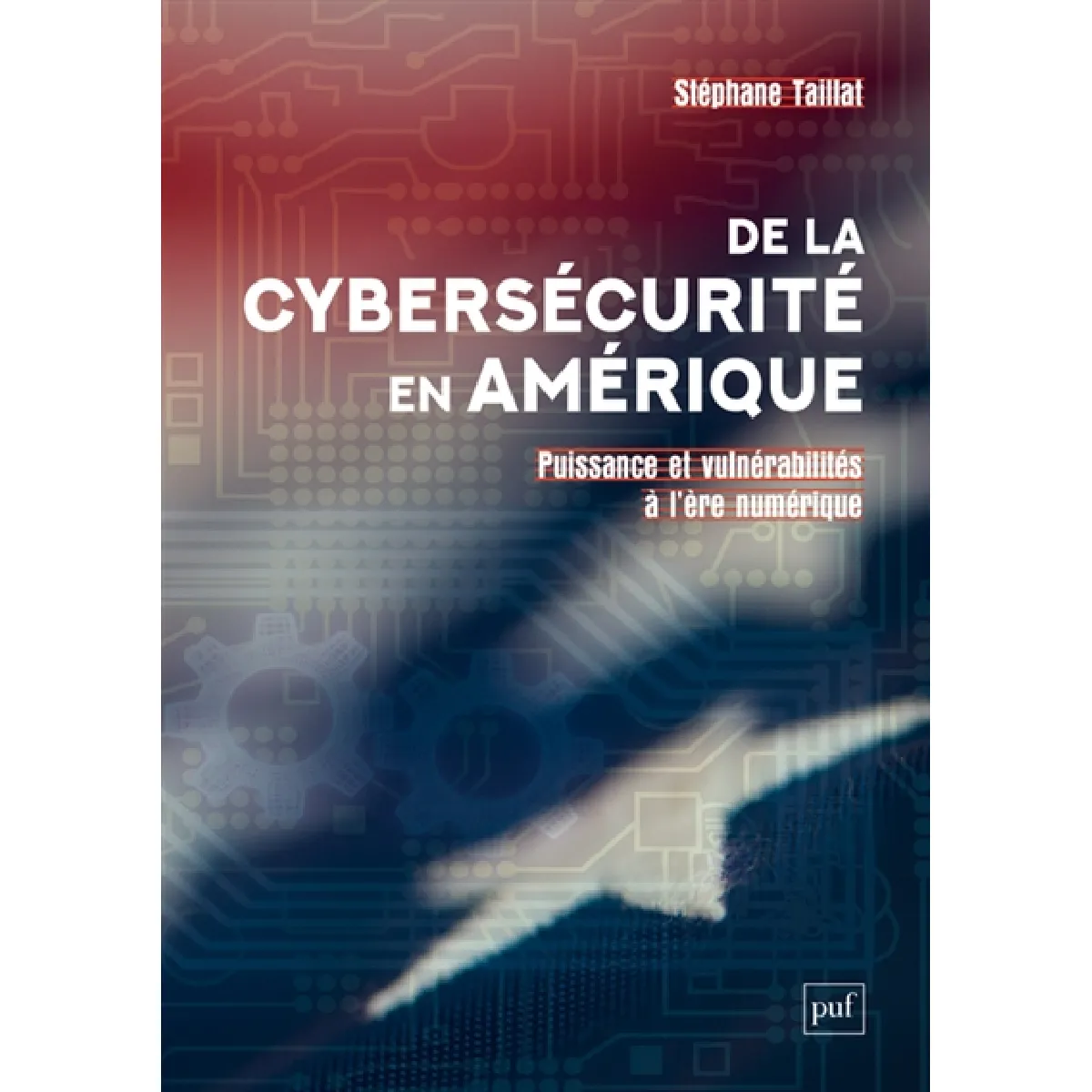 De la cybersécurité en Amérique : puissance et vulnérabilités à l'ère numérique · Occasion