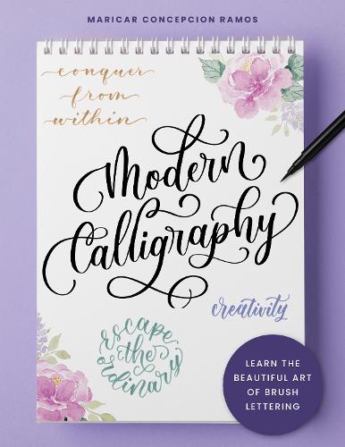 Modern Calligraphy: Learn the beautiful art of brush lettering (Paperback)