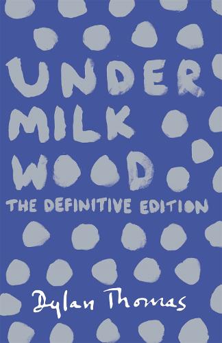 Under Milk Wood: The Definitive Edition (Paperback)