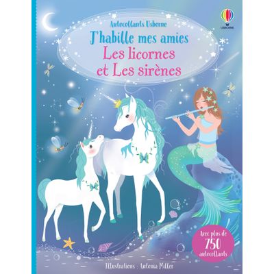J'Habille Mes Amies : Les Licornes et Les Sirènes