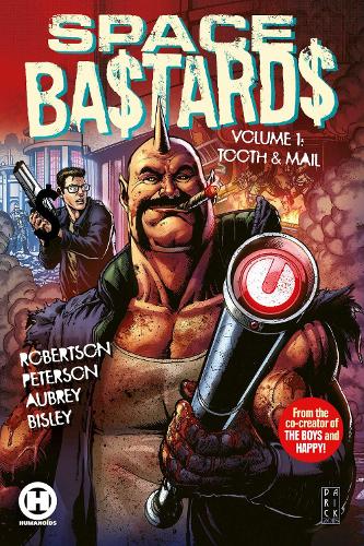 Space Ba$tards Vol. 1: Tooth & Mail (Paperback)