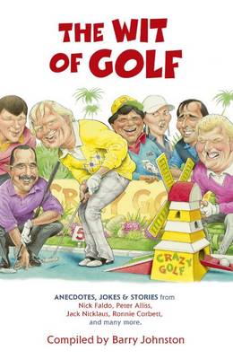 The Wit of Golf: Humourous anecdotes from golf's best-loved personalities (Paperback)