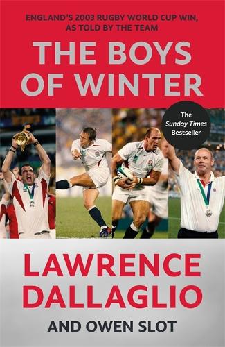 The Boys of Winter: England's 2003 Rugby World Cup Win, As Told By The Team (Hardback)