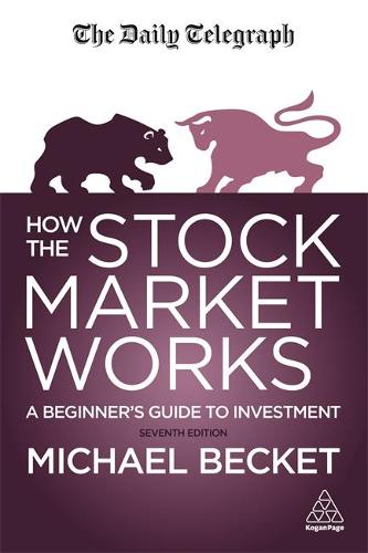 How The Stock Market Works: A Beginner's Guide to Investment (Paperback)