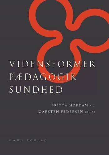 Vidensformer, Pædagogik, Sundhed - Carsten Pedersen - Bog