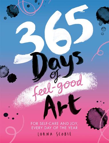 365 Days of Feel-good Art: For Self-Care and Joy, Every Day of the Year - 365 Days of Art (Paperback)